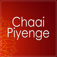 Chaai Piyenge