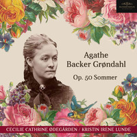 Agathe Backer Grøndahl Op. 50 Sommer