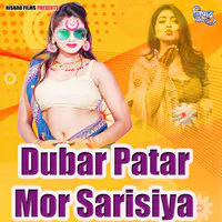 Dubar Patar Mor Sarisiya