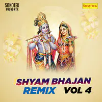 Shyam Bhajan Remix Vol 4