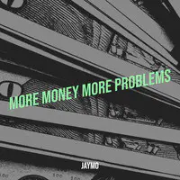 More Money More Problems