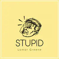 Stupid