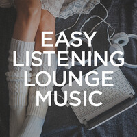 Easy Listening Lounge Music
