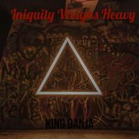 Iniquity Weighs Heavy
