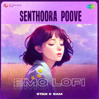 Senthoora Poove - Emo Lofi