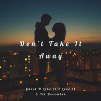 Dont Take It Away