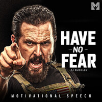 Have No Fear (Motivational Speech)