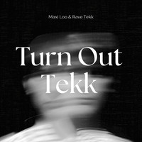 Turn out Tekk