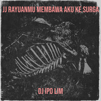 JJ Rayuanmu Membawa Aku Ke Surga