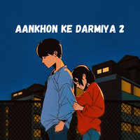 Aankhon Ke Darmiya 2