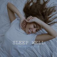 Sleep Well - Relaxing Mix