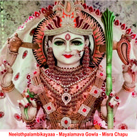 Neelothpalambikayaa - Mayalamava Gowla -Misra Chapu