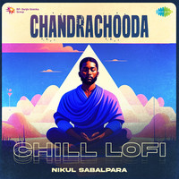 Chandrachooda - Chill Lofi