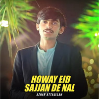 Howay Eid Sajjan De Nal