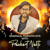 Dhamaal Marathi Hits With Prashant Nakti