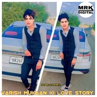 Varish mukaan ki love story