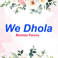 We Dhola