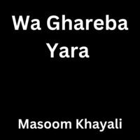 Wa Ghareba Yara