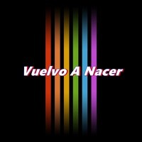 Vuelvo A Nacer