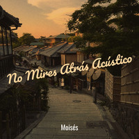 No Mires Atrás (Acústico)