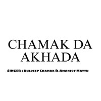 CHAMAK DA AKHADA