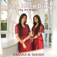 Yeshu Mera Dilbar (येशु मेरा दिलबर)