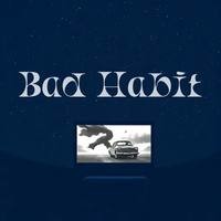 Bad Habit