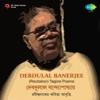 Debdulal Banerjee - Recitation Of Tagore Poems