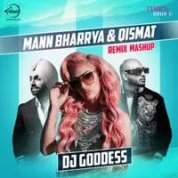 Mann Bharrya & Qismat Remix Mashup