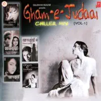 Gham-E-Judaai - Chiller Mix