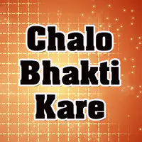 Chalo Bhakti Kare