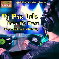 Dj Par Lela Love Ke Dose