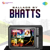 Ballads By Bhatts