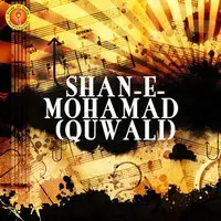 Shan-E-Mohamad (Quwali)