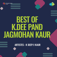 Best Of K Deep And Jagmohan Kaur