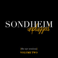 Sondheim Unplugged (The NYC Sessions), Vol. 2
