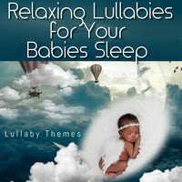 Relaxing Lullabies for Your Babies Sleep