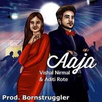 Aaja (feat.  Aditi Rote, Bornstruggler)