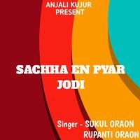Sachha En Pyar Jodi ( Kurukh Song )
