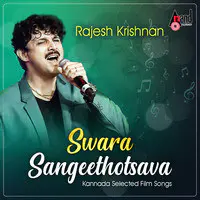 Swara Sangeethotsava - Rajesh Krishnan - Kannada Selected Film Songs