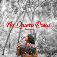 No Quiero Rosas