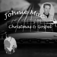 Johnie Mac - Christmas & Gospel