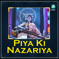 Piya Ki Nazariya (From "Prayog Navaatri Utsava")