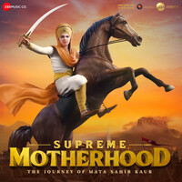 Supreme Motherhood: The Journey of Mata Sahib Kaur (Original Motion Picture Soundtrack)