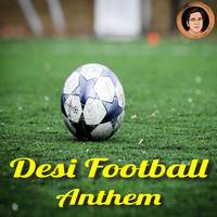 Desi Football Anthem