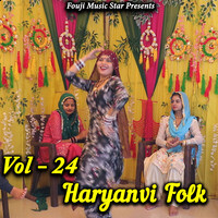 Haryanvi Folk Vol-24