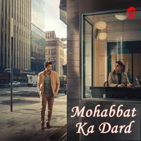 Mohabbat Ka Dard