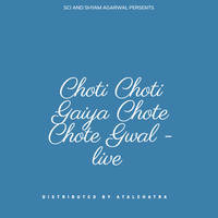 Choti Choti Gaiya Chote Chote Gwal - live