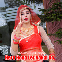 Hero Hona Ler Nakal Go