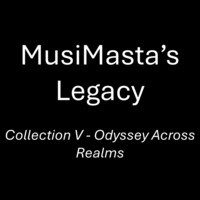 MusiMasta's Legacy: Collection V - Odyssey Across Realms